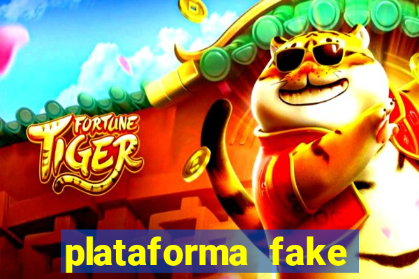 plataforma fake fortune tiger